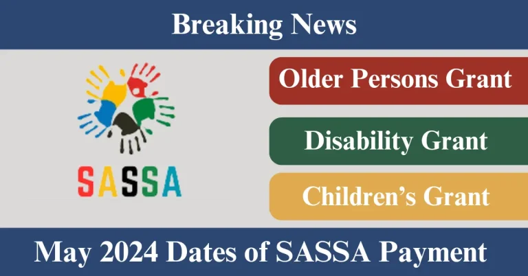 SASSA Announced Grant Payment Dates For May 2024 Latest Update