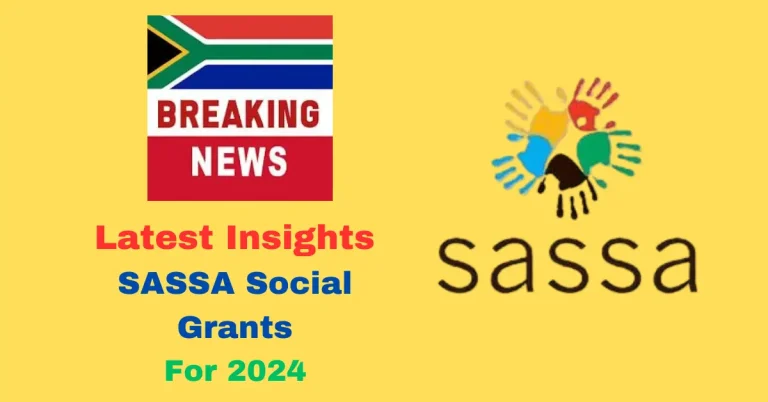 Latest Insights Into SASSA Social Grants For 2024 Breaking News