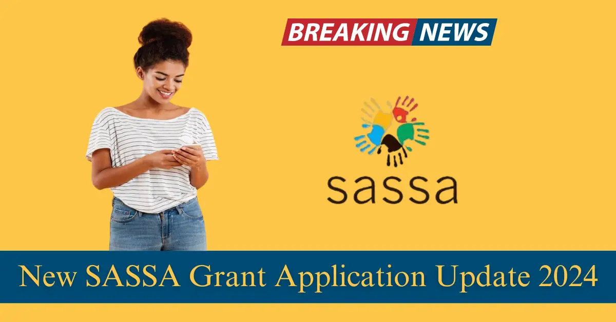 New SASSA Grant Application Update 2024 