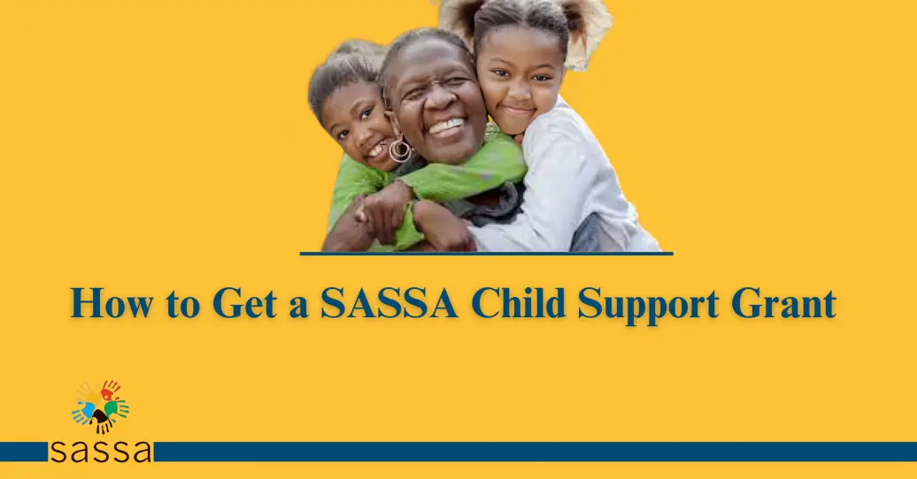 How to Get a SASSA Child Support Grant And Spend It