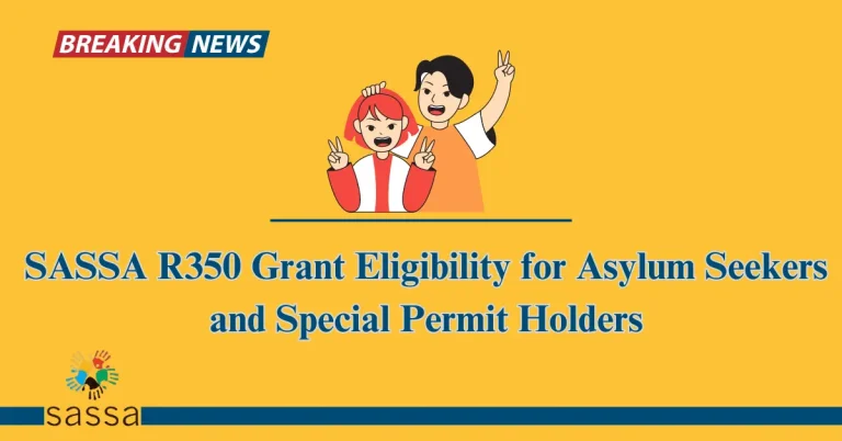 SASSA R350 Grant Eligibility for Asylum Seekers and Special Permit Holders